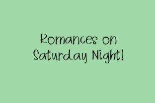 Romances on Saturday Night: A Romantic Script Font for Campaigns